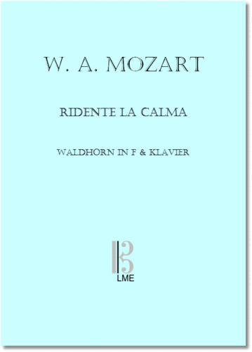 MOZART, "Ridente la calma", Waldhorn in F &amp; Klavier