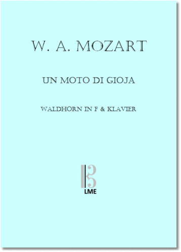 MOZART, "Un moto di gioja", Waldhorn in F & Klavier