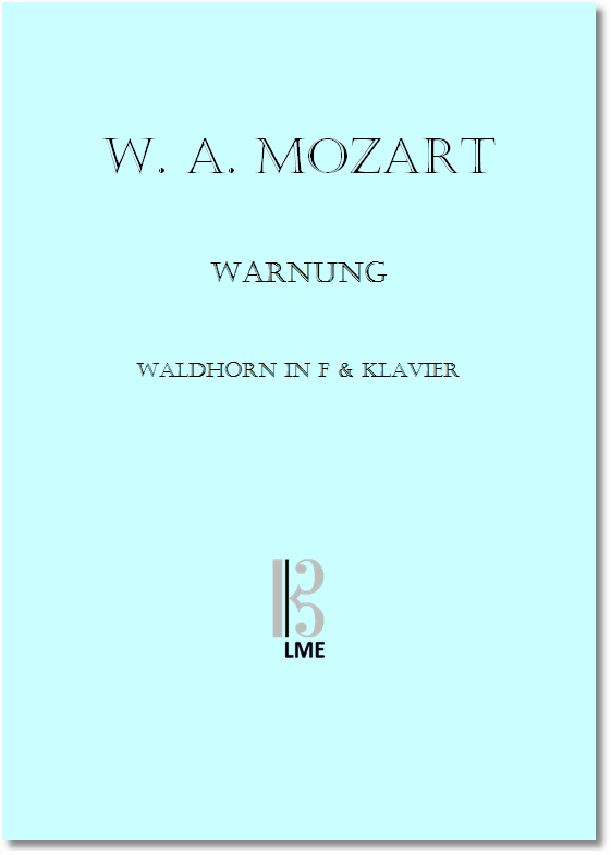 MOZART, "Warnung", Waldhorn in F & Klavier