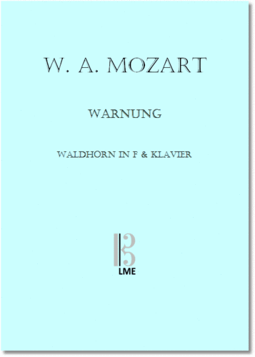 MOZART, "Warnung", Waldhorn in F & Klavier