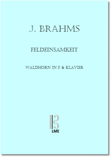 BRAHMS, "Feldeinsamkeit", Waldhorn in F & Klavier
