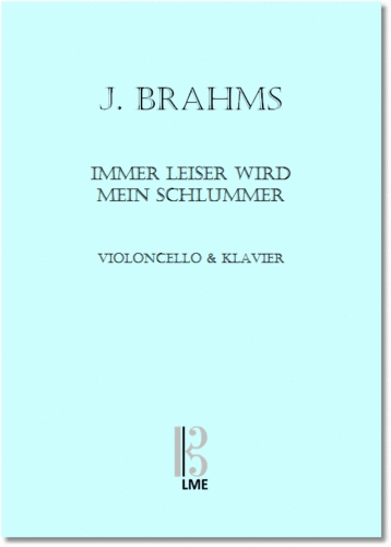 BRAHMS, "Immer leiser wird", Violoncello & Klavier