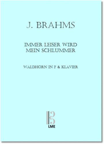 BRAHMS, "Immer leiser wird", Waldhorn in F & Klavier