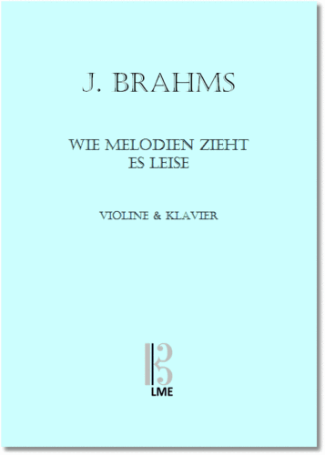 BRAHMS, "Wie Melodien zieht es", Violine & Klavier