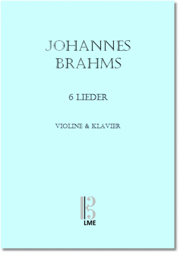 BRAHMS, 6 songs, violin & piano
