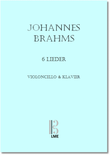 BRAHMS, 6 Lieder, Violoncello & Klavier