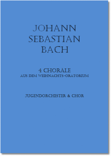 BACH, Vier Weihnachtschoräle BWV 248, Jugendorchester & Chor (ad.lib.)