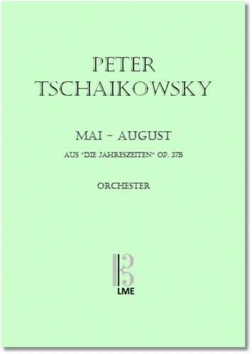 TSCHAIKOWSKY, Mai - August, Orchester