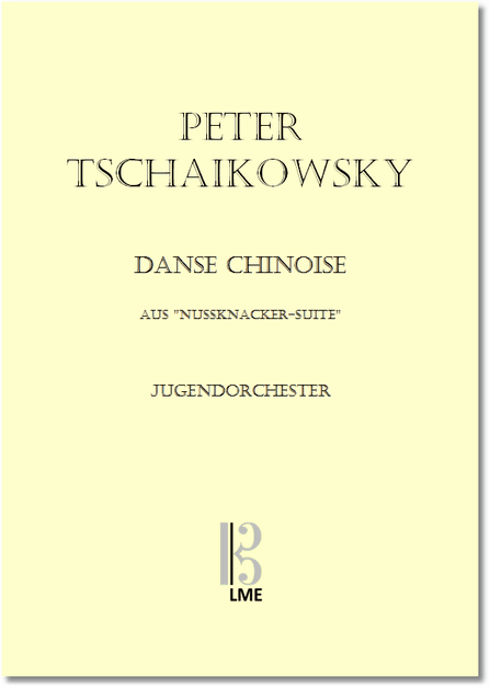 TSCHAIKOWSKY, Danse chinoise, aus "Nussknacker-Suite", Jugendorchester