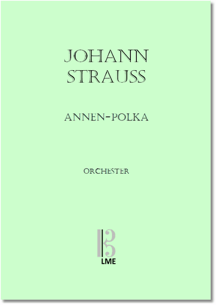 STRAUSS, Annen-Polka, Orchester