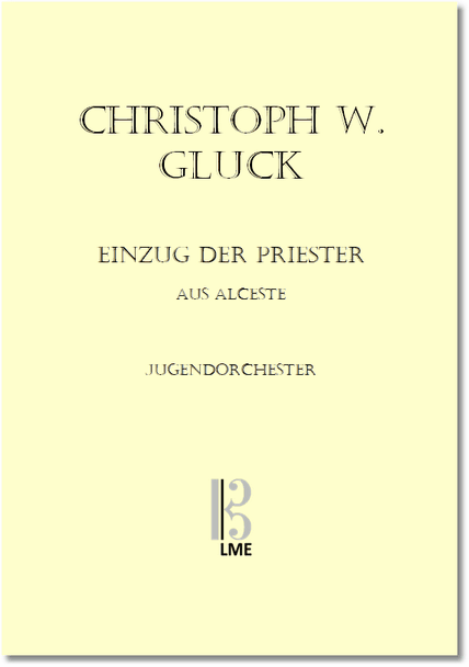 GLUCK, Einzug der Priester, aus Alceste, Jugendorchester