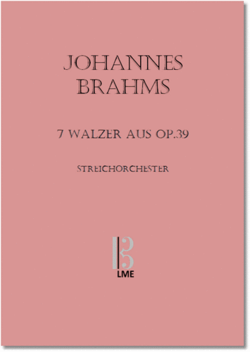 BRAHMS, 7 Waltzes from op. 39, string orchestra. .