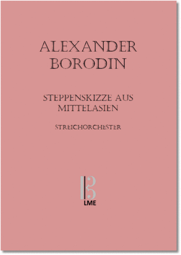 BORODIN, Eine Steppenskizze aus Mittelasien, Streichorchester