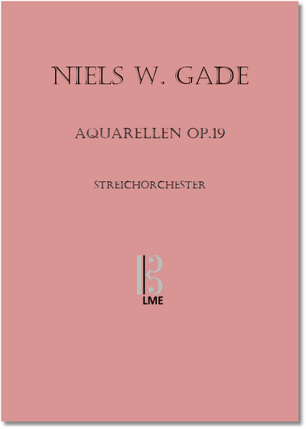 GADE, Aquarellen op.19, Streichorchester.