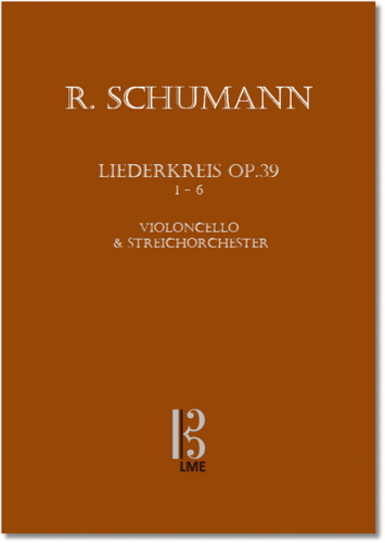 SCHUMANN, Liederkreis op.39.1-6 für Cello & Streichorchester