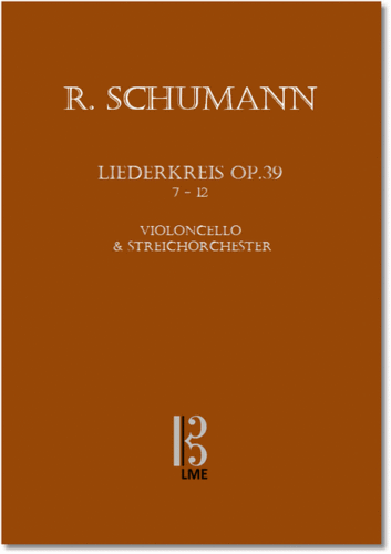 SCHUMANN, Liederkreis op.39.7-12 für Cello & Streichorchester