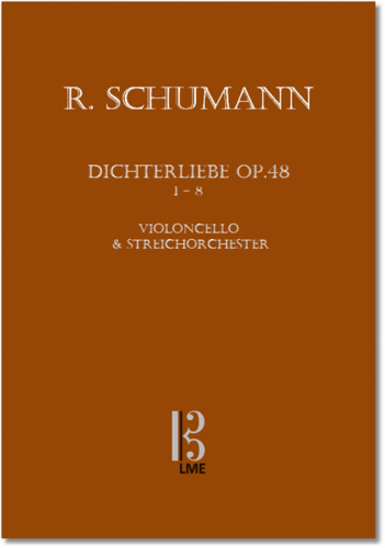 SCHUMANN, A poem's love op. 48, Nr. 9-16 for cello & string orchestra